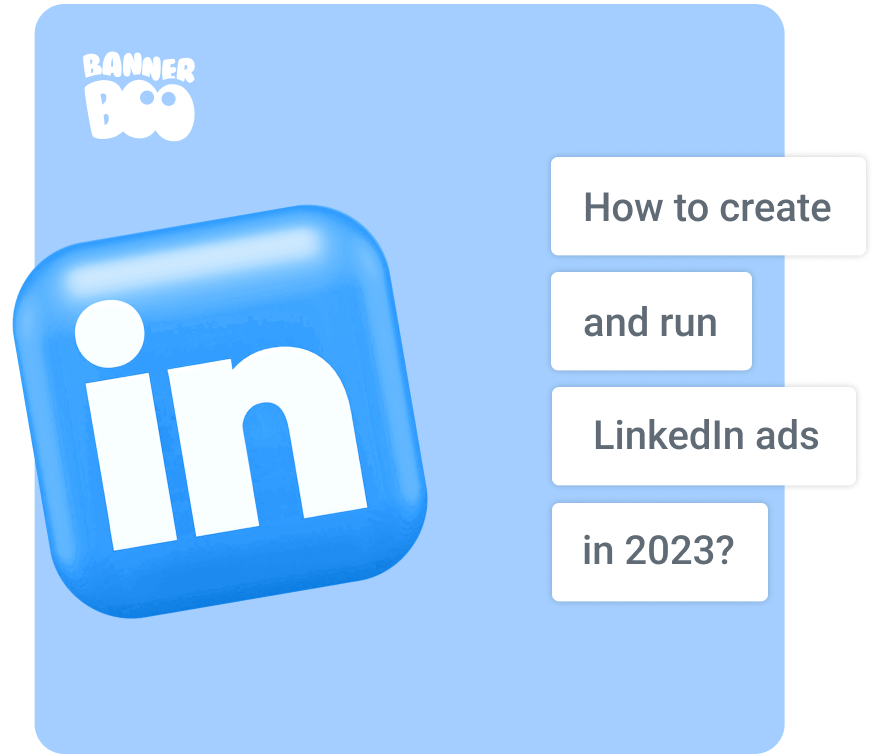 How to Create and Run LinkedIn Ads in 2023?
