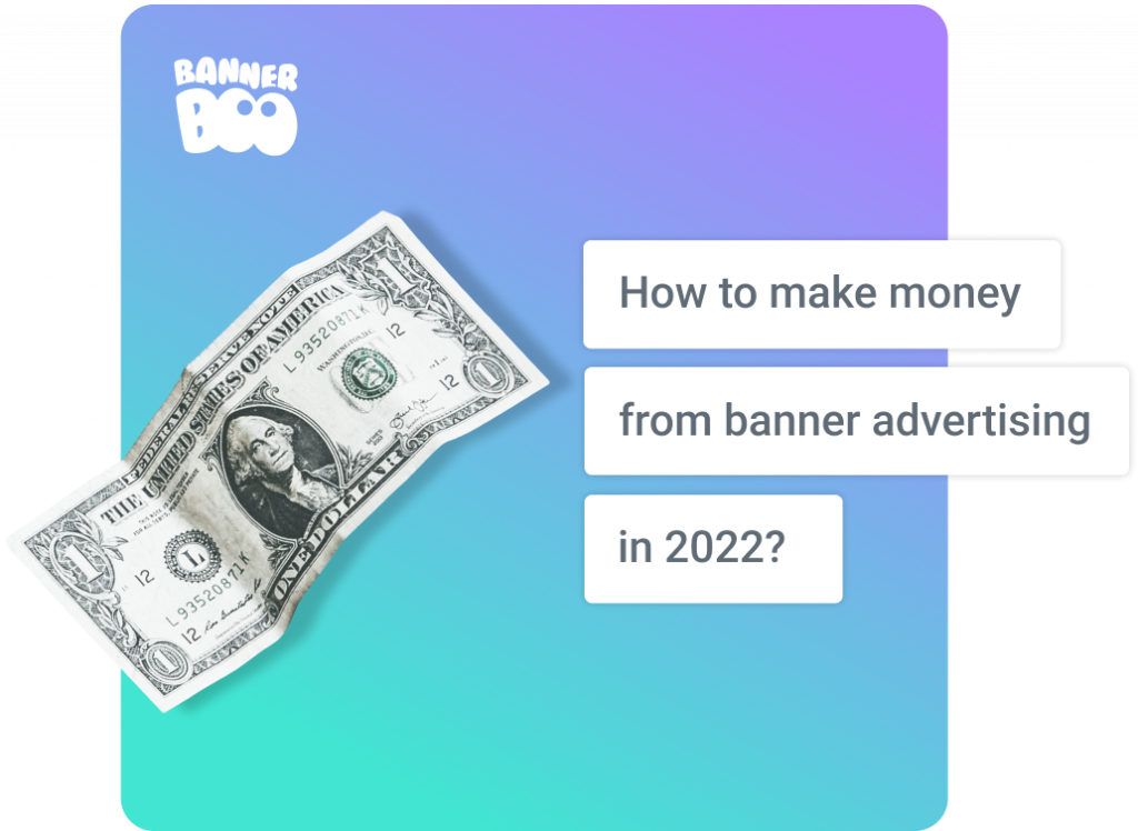 How to make money from banner advertising in 2022?