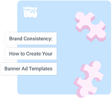 Brand Consistency: How to Create Your Banner Ad Templates