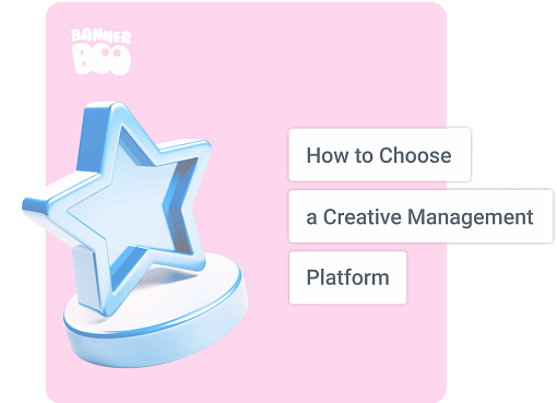 How to choose a creative management platform for business?