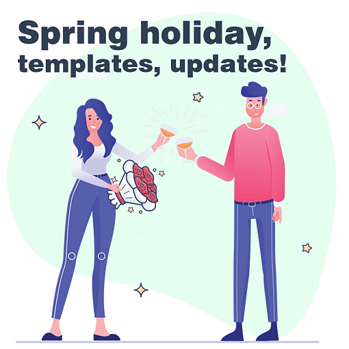 Spring holiday, templates, updates!