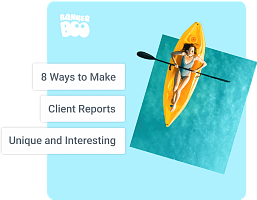 8 Ways to Make Client Reports Unique and Interesting