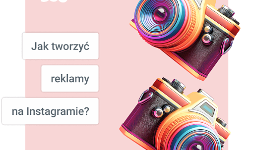 Jak tworzyć reklamy na Instagramie?