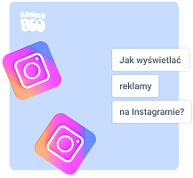 Jak wyświetlać reklamy na Instagramie w 2023 roku?