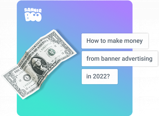 How to make money from banner advertising in 2022?